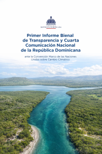 República Dominicana presenta su Primer Informe Bienal de Transparencia y Cuarta Comunicación Nacional ante la Convención Marco de las Naciones Unidas sobre el Cambio Climático